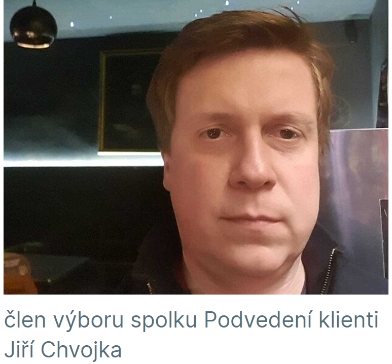 Jiří Chvojka - člen Výboru Podvedení Klienti